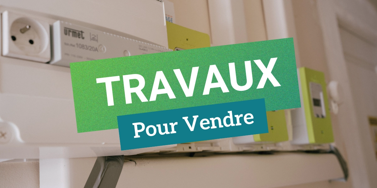 Faut-il faire des travaux avant de vendre sa maison ? Pas toujours&hellip;
